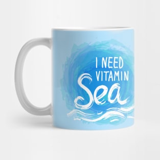 I need Vitamin Sea (2) Mug